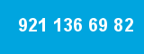 921 136 69 82